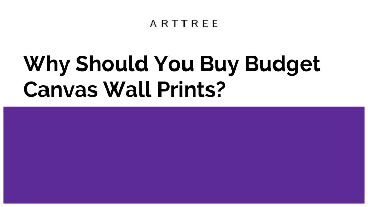 why should you buy budget canvas wall prints