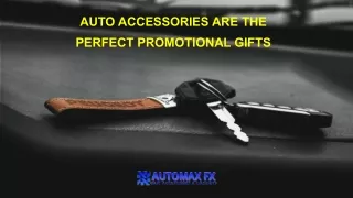 AUTO ACCESSORIES ARE THE PERFECT PROMOTIONAL GIFTS