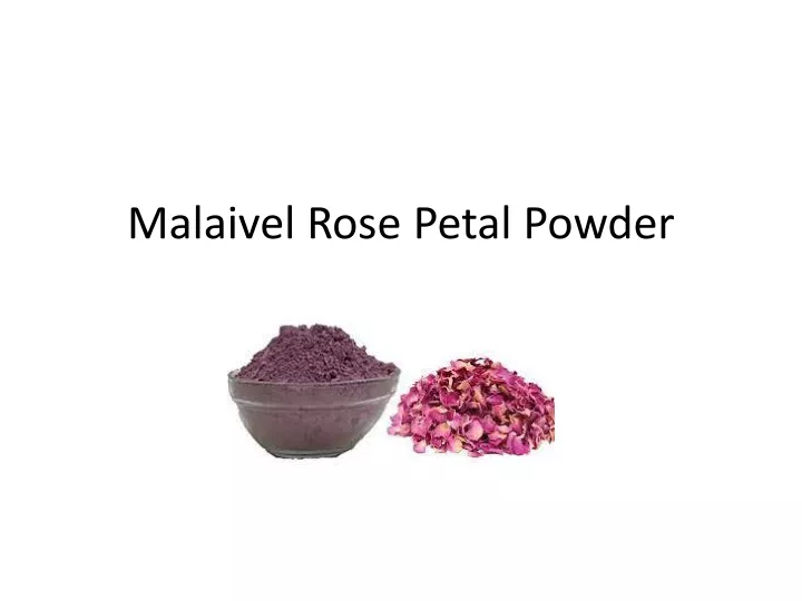 malaivel rose petal powder