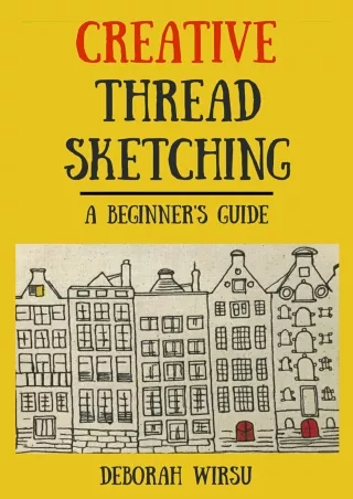 (PDF/DOWNLOAD) Creative Thread Sketching: A beginner's guide