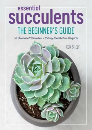 $PDF$/READ/DOWNLOAD Essential Succulents: The Beginner's Guide