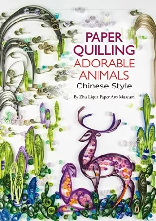 $PDF$/READ/DOWNLOAD Paper Quilling Adorable Animals Chinese Style