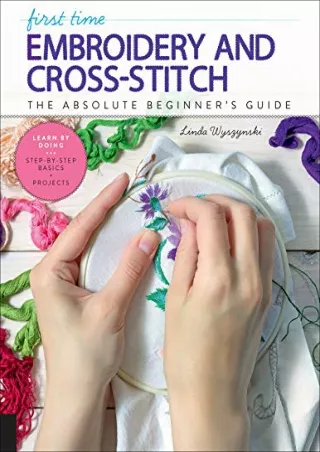 _PDF_ First Time Embroidery and Cross-Stitch: The Absolute Beginner’s Guide - Le