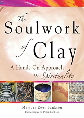 _PDF_ Soulwork of Clay: A Hands-On Approach to Spirituality