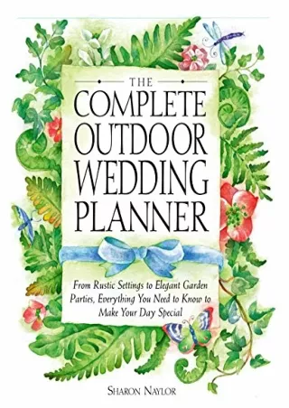 PDF/BOOK The Complete Outdoor Wedding Planner: From Rustic Settings to Elegant G