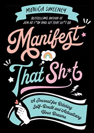 DOWNLOAD/PDF  Manifest That Sh*t: A Journal for Ditching Self-Doubt and Actualiz