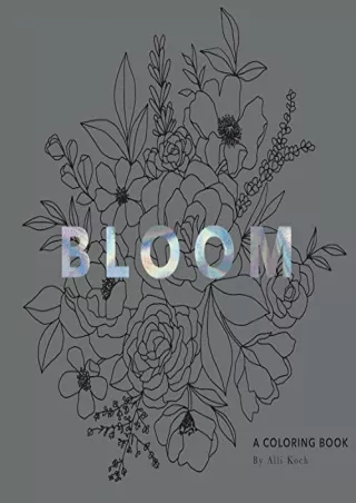 $PDF$/READ/DOWNLOAD Bloom: A Flower Coloring Book