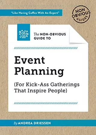 (PDF/DOWNLOAD) The Non-Obvious Guide to Event Planning (For Kick-Ass Gatherings