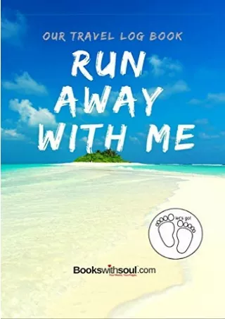 PDF/READ Our Travel Log Book: Run Away With Me: Notebook Bucket list for Couples
