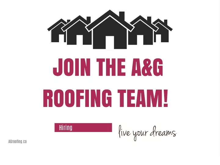 join the a g roofing team