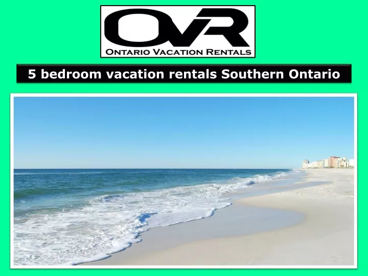 5 bedroom vacation rentals southern ontario