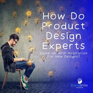 How Do Product Design Experts Come Up With Inspiration For New Designs