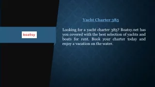 Yacht Charter 385 | Boatsy.net