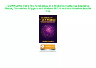 [DOWNLOAD PDF] The Psychology of a Website: Mastering Cognitive Biases, Conversi