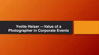 Yvette Heiser —Value of a Photographer in Corporate Events
