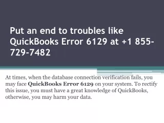 Put an end to troubles like QuickBooks Error 6129 at  1 855-729-7482