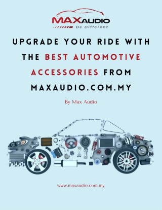 Upgrade Your Ride with the Best Automotive Accessories from Maxaudio.com.my