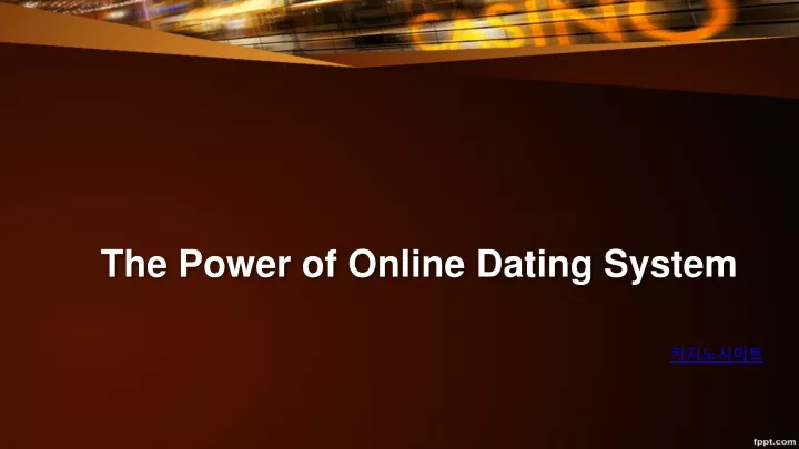 the power of online dating system