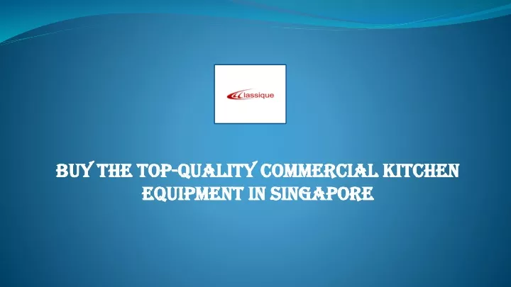 buy the top quality commercial kitchen equipment in singapore