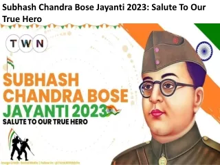 Subhash Chandra Bose Jayanti 2023: Salute To Our True Hero