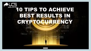 10 Tips to Achieve the Best Results in Cryptocurrency