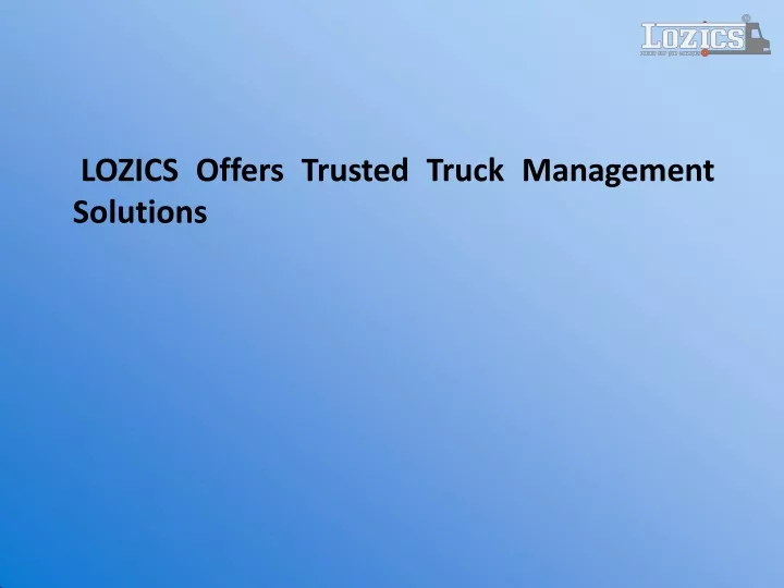 lozics offers trusted truck management solutions