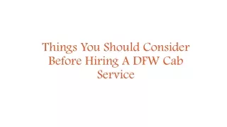 Things You Should Consider Before Hiring A DFW Cab Service