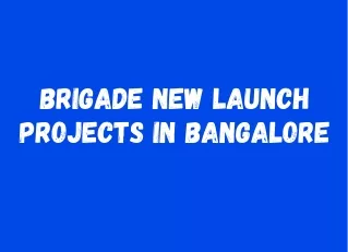 brigade new launch projects in bangalore