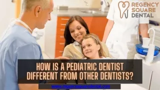 How is a Pediatric Dentist Different From Other Dentists