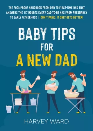 %Read%((eBOOK) Baby Tips For A New Dad: The Fool-Proof Handbook From Dad to