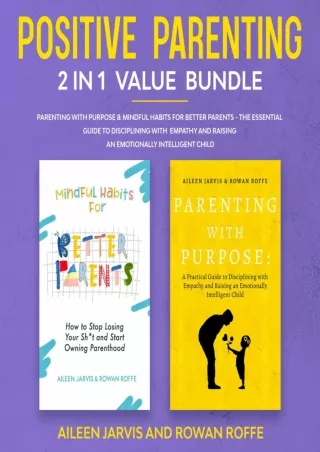 DOWNLOAD [EBOOK] Positive Parenting 2-in-1 Value Bundle: Parenting With Pur