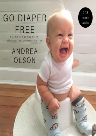[READ] BOOK Go Diaper Free: A Simple Handbook for Elimination Communication