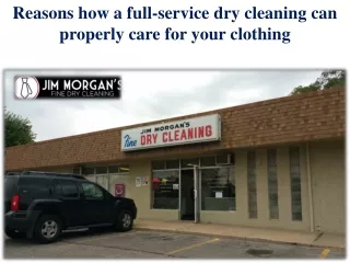 Reasons how a full-service dry cleaning can properly care for your clothing