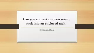 can you convert an open server rack into an enclosed rack