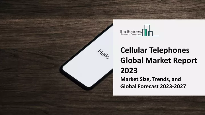 cellular telephones global market report 2023