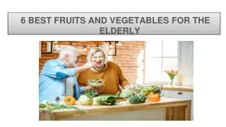 6 BEST FRUITS AND VEGETABLES FOR THE ELDERLY