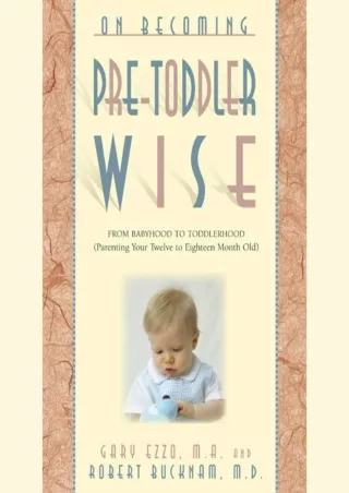 [PDF] DOWNLOAD On Becoming Pre-Toddlerwise: From Babyhood to Toddlerhood (P