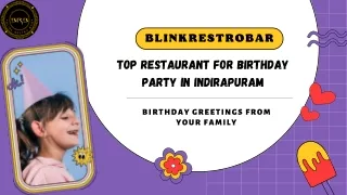 Top restaurant for birthday party in Indirapuram