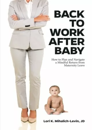 EBOOK (DOWNLOAD) Back to Work After Baby: How to Plan and Navigate a Mindfu