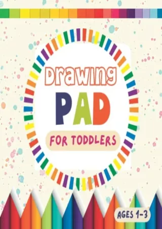 PDF DOWNLOAD Drawing Pad For Toddlers 1-3: Square Blank Paper Journal For D