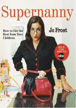 (pdF) full d!OWNLOAD Supernanny: How to Get the Best From Your Children