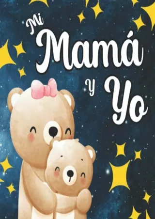 [ebook] d!OWNLOAD Mi Mamá Y Yo: Libros Para Bebés En Español. Regalo Para M