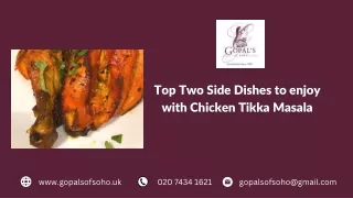 Top Two Side Dishes to enjoy with Chicken Tikka Masala