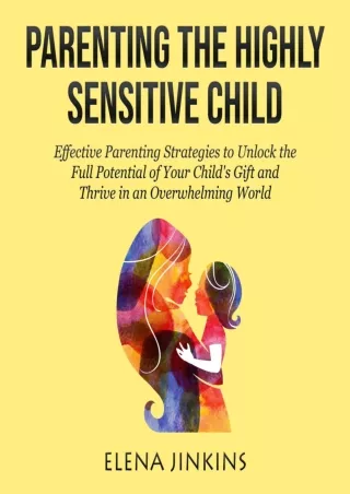 (pdF) Epub ;Read; Parenting the Highly Sensitive Child: Effective Parenting