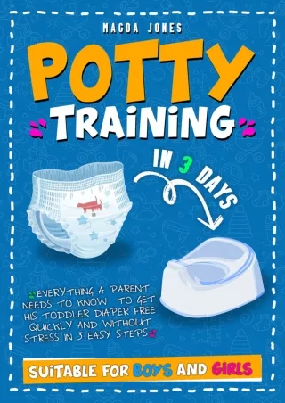 [PDF] DOWNLOAD Potty Training in 3 Days: Everything a Parent Needs to Know