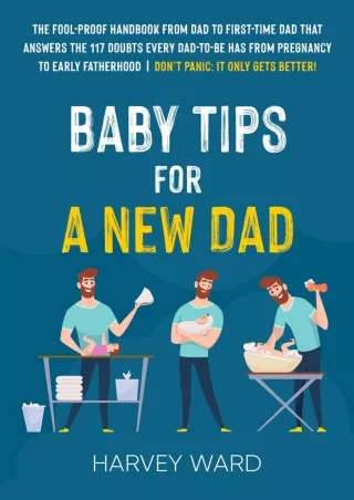 D!ownload (pdF) Baby Tips For A New Dad: The Fool-Proof Handbook From Dad t