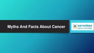Myths And Facts About Cancer