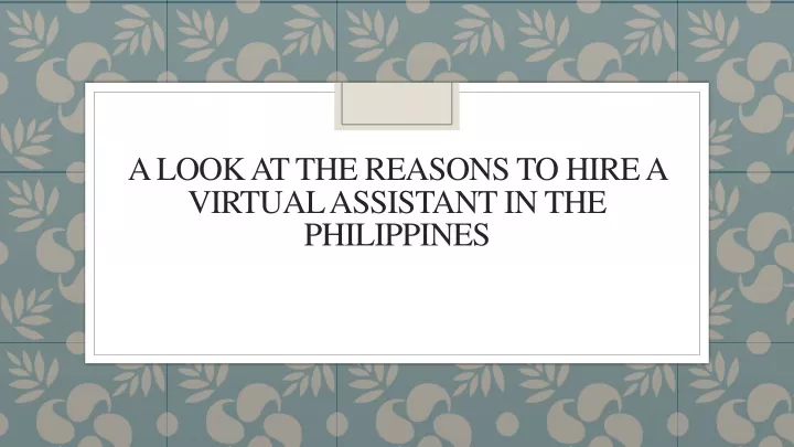 a look at the reasons to hire a virtual assistant