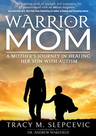 D!ownload [pdf] Warrior Mom: A Mother’s Journey in Healing Her Son with Aut