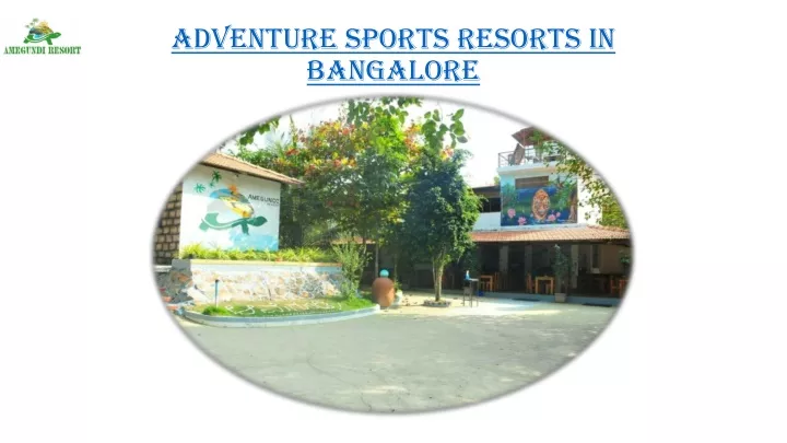 adventure sports resorts in bangalore